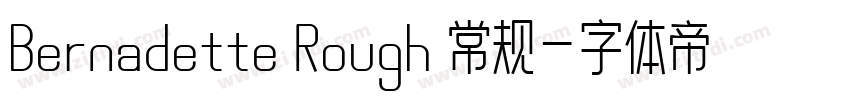 Bernadette Rough 常规字体转换